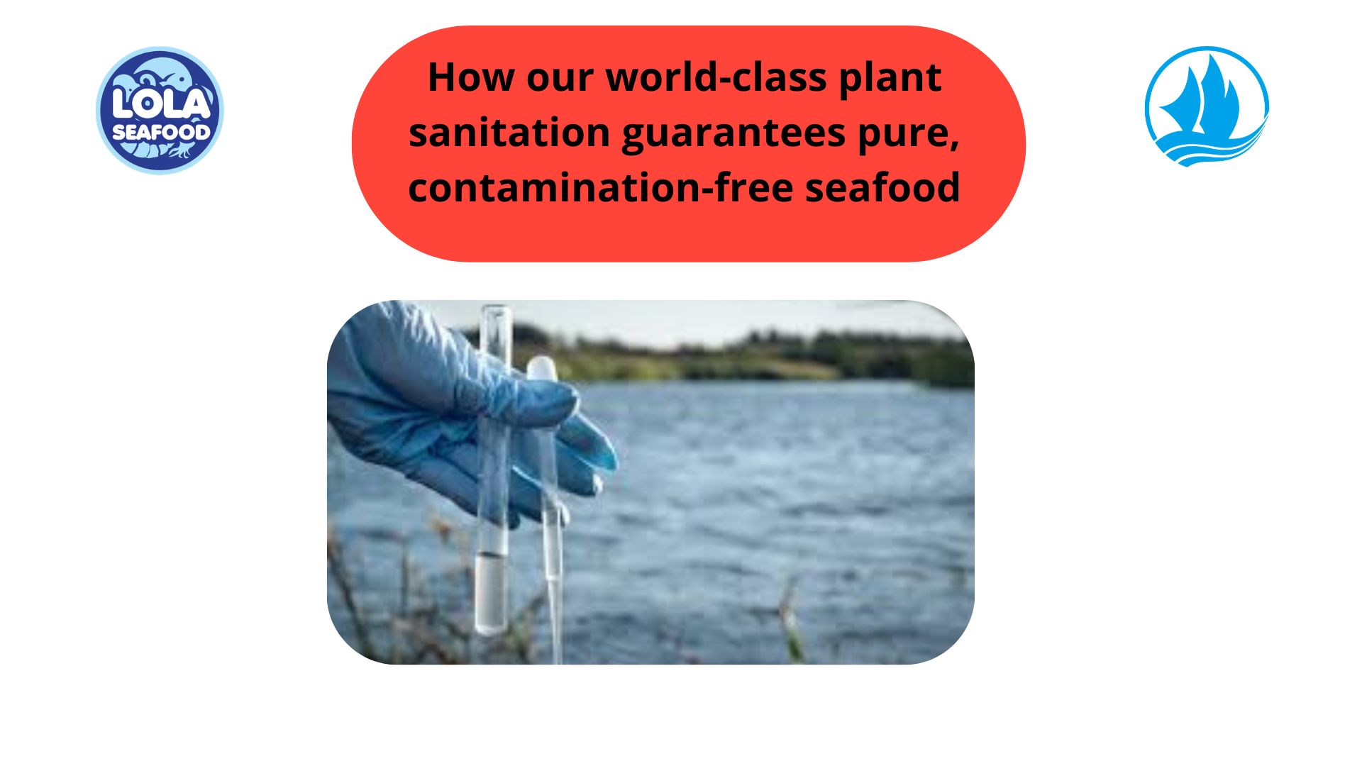 How our world-class plant sanitation guarantees pure, contamination-free seafood